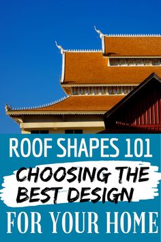 roof shapes 101 choosing the best design for your home, with text overlay that reads roof shapes 101 choosing the best design for your home