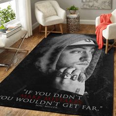 a large rug with a man's face on it and the words if you didn't all must do, you wouldn't get far