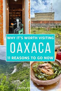 the words why it's worth visiting caxaca 11 reasons to go now