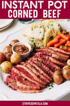 the instant pot corned beef is served with potatoes and carrots