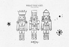 three nutcrackers are standing next to each other with the words, what you get