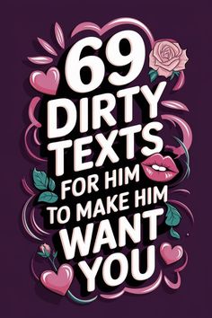 the text reads,'69 dirty texts for him to make him want you '