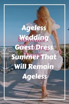 a woman in white dress walking down the sidewalk with text that reads, ageless wedding guest dresses summer that will remain ageless