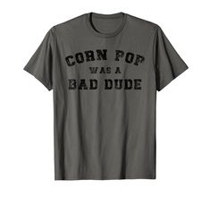 PRICES MAY VARY. Corn Pop Was A Bad Dude Cornpop Meme Lightweight, Classic fit, Double-needle sleeve and bottom hem Corn Pops, Meme Tshirts, A Bad, Fashion Brands, Branded T Shirts, Corn, Top Styles, Fashion Branding, T Shirts