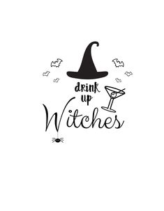 the words drink up witches are written in black ink on a white background with a witch's hat