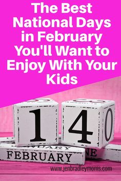 the best national days in february you'll want to enjoy with your kids