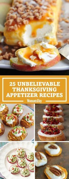 several different types of appetizers with the words, 25 unbelevable thanksgiving appetizer recipes