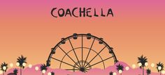 a ferris wheel and palm trees with the word coachella on it