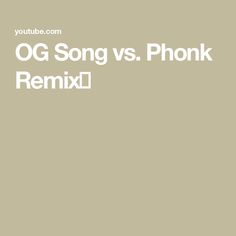 an old song is shown with the words oc song vs phonk remix