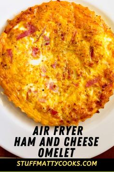 an air fryer ham and cheese omelet on a white plate with text overlay