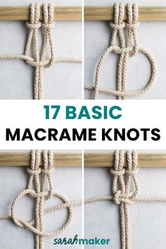 macrame knots with text overlay that says 17 basic macrame knots