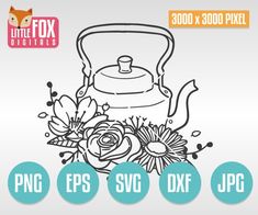 a tea kettle with flowers on it and the words png eps svg dxf