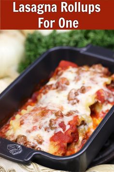 lasagna rolls for one in a casserole dish