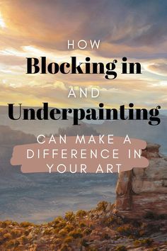 the cover of how blocking in and underpainting can make a difference in your art