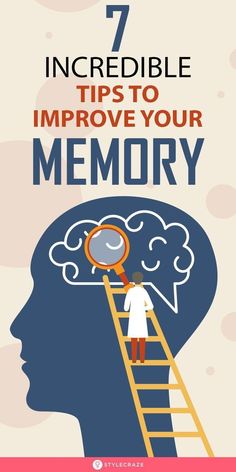 a person standing on a ladder with the words 7 incredible tips to improve your memory