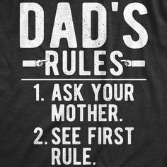 a t - shirt with the words dad's rules printed on it