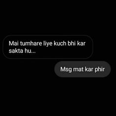 two texts that are next to each other on a black background with the words'ma tumhare live kuch bhi kar sakt hu '