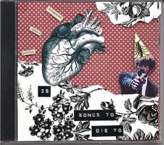 an altered cd cover with the words songs to die to