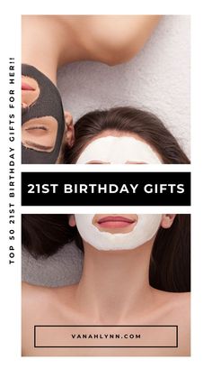 two women with facial masks on their faces and the words 21st birthday gifts above them