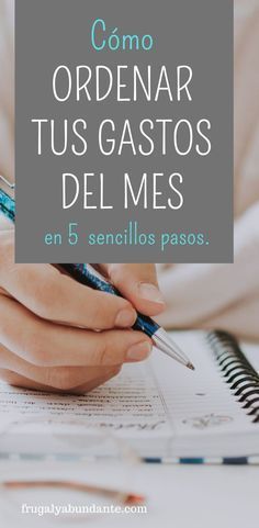 a person writing in spanish with the words como ordenar tus gasos del mes