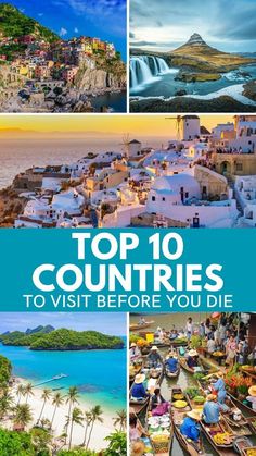 the top 10 countries to visit before you die