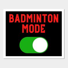 a poster with the words badminton mode and an image of a ball in red on black