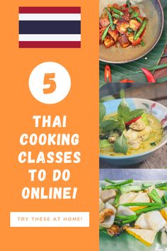 thai cooking classes with text overlay that reads 5 thai cooking classes to do online try these at home