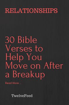 a book cover with the words, 30 bible verses to help you move on after a break up