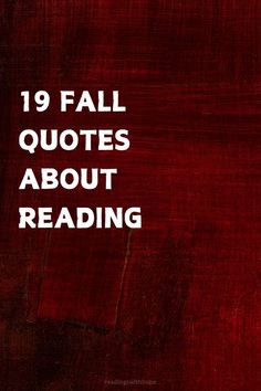 Celebrate the joy of reading with 19 fall quotes about reading. These quotes capture the magic of books and stories during the cozy autumn months, perfect for book lovers. Quotes About Reading, Fall Afternoon, Reading Month, Fall Reading