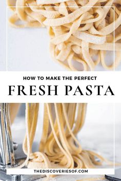 how to make the perfect fresh pasta