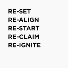 the text reads re - set re - align re - start re - claim re - ignte