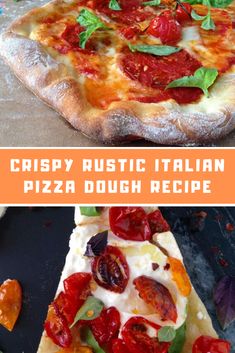 two different pizzas with toppings on them and the words crispy rustic italian pizza dough recipe