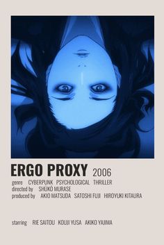 the poster for ergo proxy, featuring an image of a woman's face