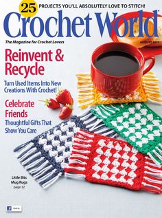 the cover of crochet world magazine features several knitted items and a cup of coffee