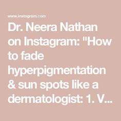 Dr. Neera Nathan on Instagram: "How to fade hyperpigmentation & sun spots like a dermatologist:

1. Vitamin C is a great antioxidant, but it is not my go to for treating stubborn dark marks. Instead, apply a dedicated dark spot serum daily that contains a blend actives that can block pigment formation and/or help remove existing pigment. For the best results, look for products that contain at least 2 of the following actives: tranexamic acid, kojic acid, niacinamide, glutathione, alpha-arbutin, azelaic acid and/or exfoliating acids (like COSRX Alpha-Arburin Discoloration Care Serum)

2. Wear a tinted sunscreen DAILY. I swear by this - if you only chose to do one thing, make it this, and watch your hyperpigmentation and sun spots fade away. That’s because tinted sunscreens contain iron oxid