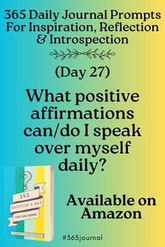 a poster with the words, what positive affirmations can do to speak over my self daily?