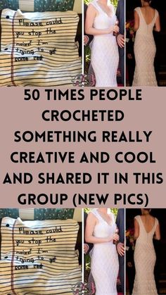 a collage of photos with the words 50 times people crocheted something really creative and cool and shared it in this group new pics