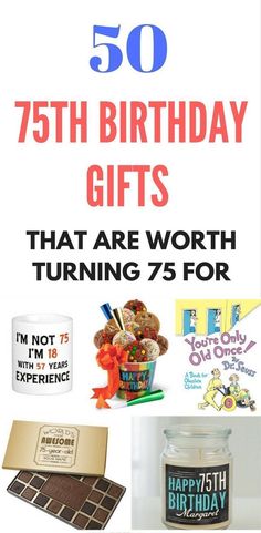 birthday gifts that are worth turning 75 for