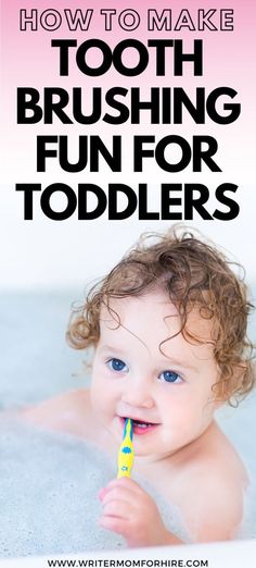 a baby brushing its teeth with the words how to make toothbrushing fun for toddlers