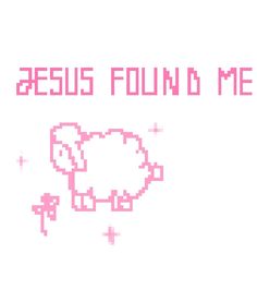 the text jesus found me is written in pink on a white background with an image of a sheep