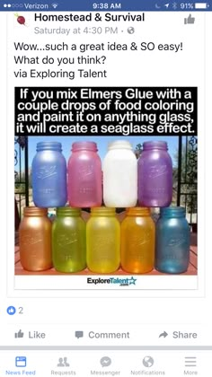 there are many different colored mason jars on the table with text above it that says if you mix linens glue with a couple drops of food coloring and paint on anything glass, i will create a seaglass effect