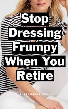 Stop dressing old when you retire Casual Outfits For Retired Women, Retirement Capsule Wardrobe For Women, Capsule Wardrobe Retired Woman, How To Retire Early, Saving For Retirement At Age 50, Clothes For Women Over 60, Wardrobe Essentials List, Create Capsule Wardrobe, Classic Wardrobe Essentials