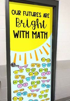 a door with an advertisement on it that says our futures are bright with math