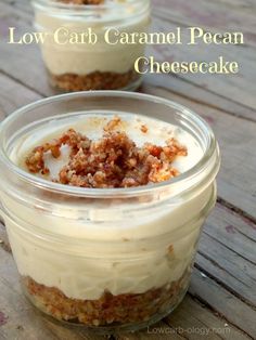 low carb caramel pecan cheesecake in a jar