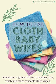 how to use cloth baby wipes for diapering and disposable clothes