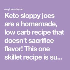 the words keto sloppy joes are a homemade low carb recipe that doesn't