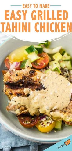 grilled chicken and vegetables in a white bowl with the words easy to make tahini chicken