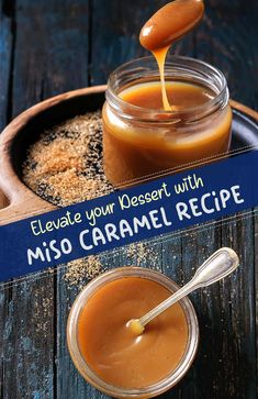 a spoon is pouring caramel sauce into a glass jar on a wooden table with a sign that says, elevate your dessert with miso caramel recipe