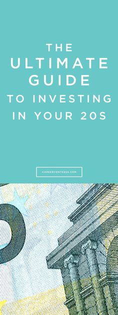 the ultimate guide to investing in your 20s's, with text overlaying it