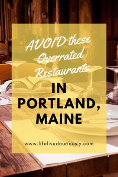 a table with plates and utensils on it in front of the words, avoid these overrated restaurants in portland, maine